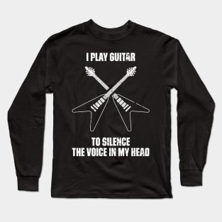 I Play Guitar To Silence The Voice In My Head Music Funny Quote Distressed Long Sleeve T-Shirt